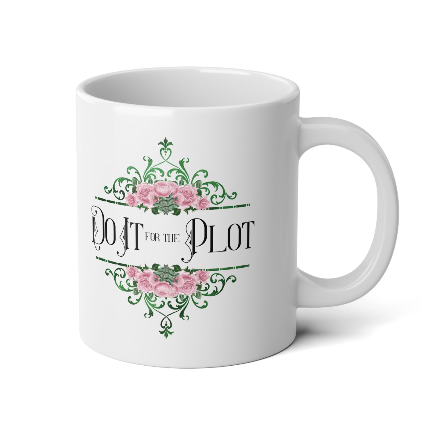 "Do It For the Plot" JUMBO 20oz Mug