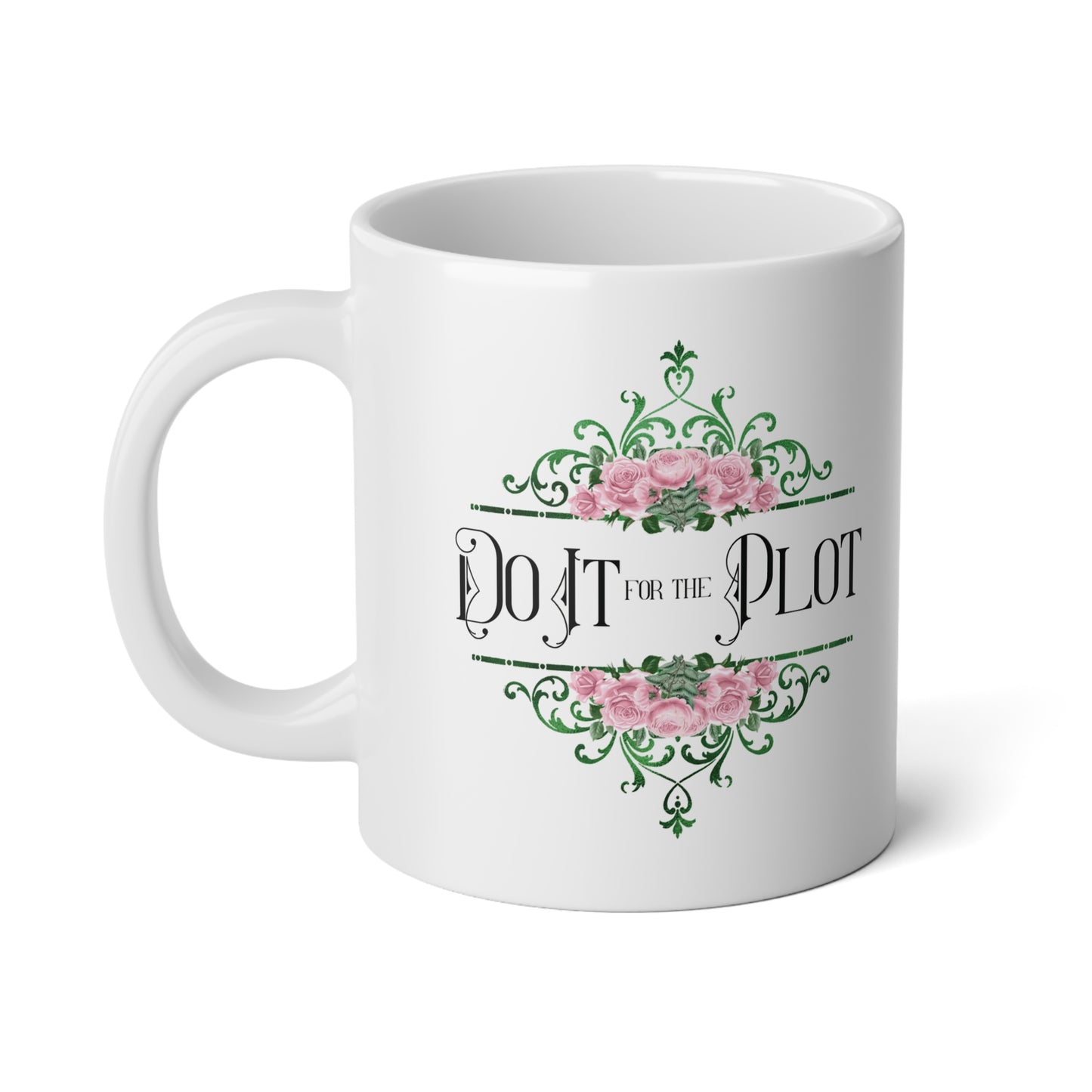 "Do It For the Plot" JUMBO 20oz Mug