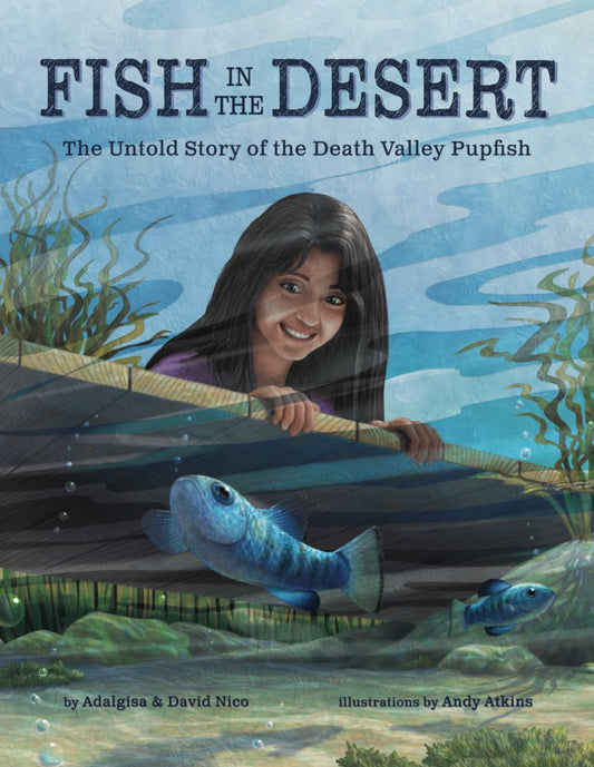 Fish in the Desert: The Untold Story of the Death Valley Pupfish